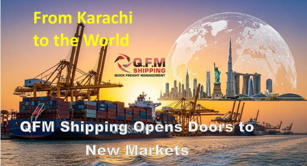 Karachi to the World QFM Shipping